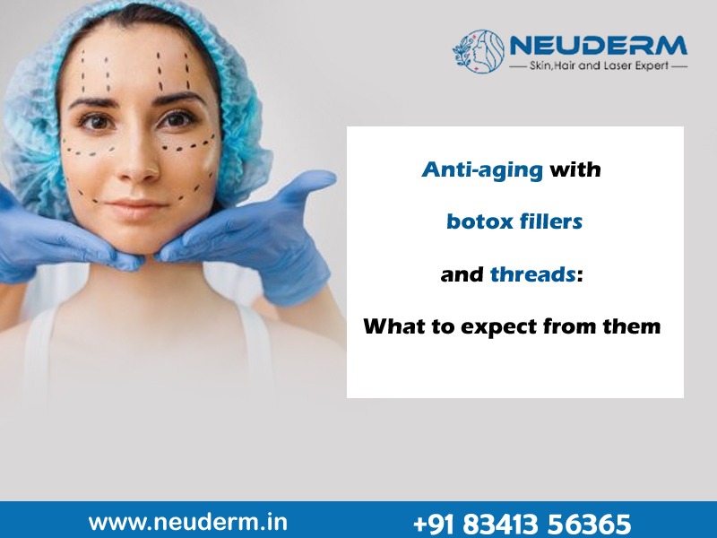 Anti-ageing with Botox fillers and threads: What to expect from them ?